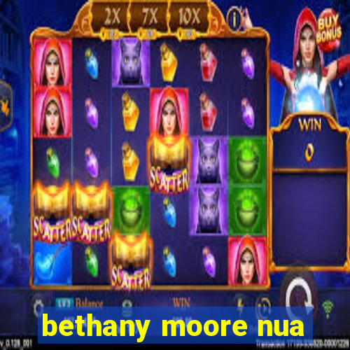 bethany moore nua